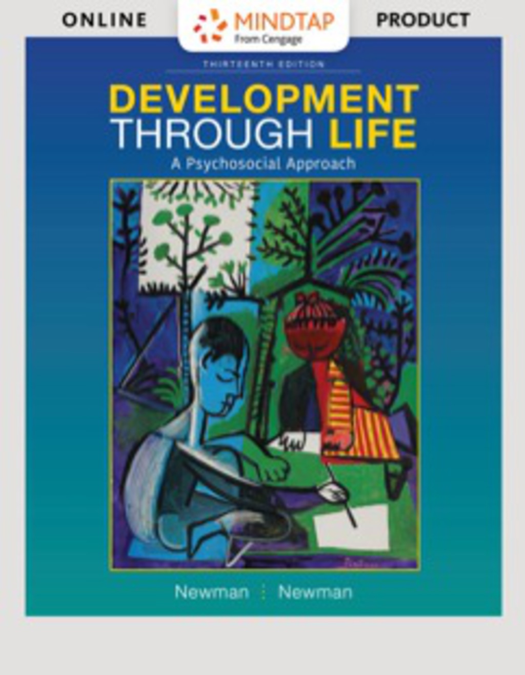MindTap Psychology for Newman/Newman's Development Through Life: A Psychosocial Approach, 13th Edition, [Instant Access], 1 term (6 months) 13th Edition â€“ PDF/EPUB Version Downloadable